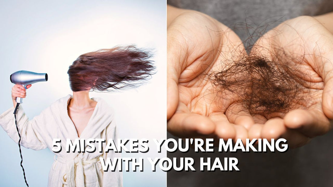 5 Mistakes You're Making with Your Hair